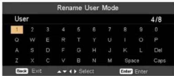 Rename User Mode User 4/8 1 2 3 4 5 6 7 8 9 0 Q W E R T Y U I O P A S D F G H J K L Del Z X C V B N M Space Caps Back Exit ▲▼◀▶ Select Enter Enter