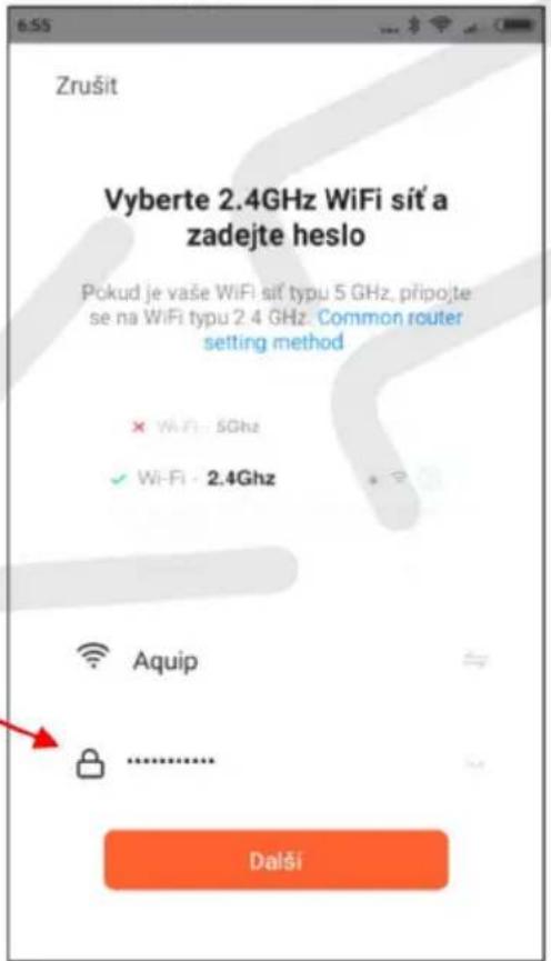 Zrušit Vyberte 2.4GHz WiFi sit' a zadejte heslo Pokud je vaše WiFi sit' typu 5 GHz, připojte se na WiFi typu 2.4 GHz: Common router setting method × WiFi - 5Ghz ✓ WiFi - 2.4Ghz Aquip Další