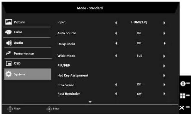 Mode - Standard Picture Input HDMI(2.0) Color Auto Source On Audio Daisy Chain Off Performance Wide Mode Full OSD PIP/PBP System Hot Key Assignment ProxiSense Off Rest Reminder Off Move Enter