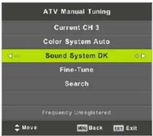ATV Manual Tuning Current CH 3 Color System Auto Sound System DK Fine-Tune Search Frequency Unregistered Move Back Exit Exit