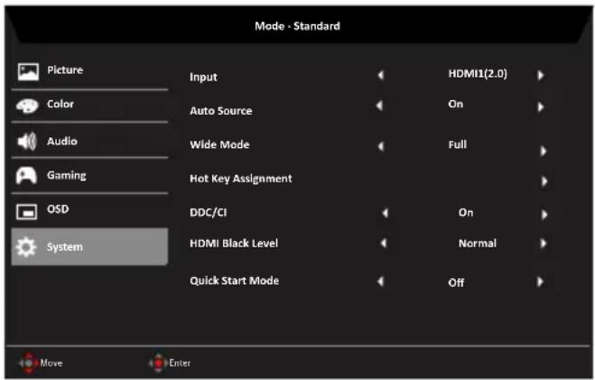Mode - Standard Picture Color Audio Gaming QSD System Input Auto Source Wide Mode Hot Key Assignment DDC/CI HDMI Black Level Quick Start Mode HDMI1(2.0) On Full On Normal Off Move Enter