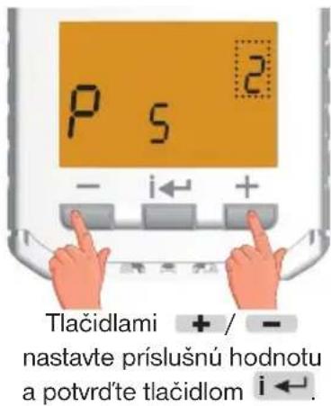 P s 2 - i ← + Tlačidlami + / - nastavte príslušnú hodnotu a potvrd'te tlačidlom i ←.