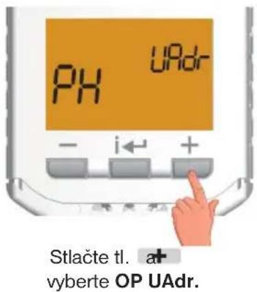 PH uAdr - i + Stlačte tl. a+ vyberte OP UAdr.