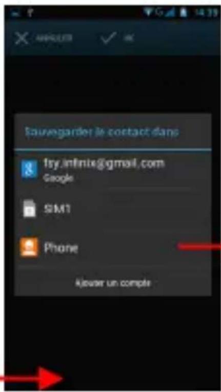 Sauvegarder je contact dans tsy.infinix@gmail.com Google SIM1 Phone Ajouer un compte