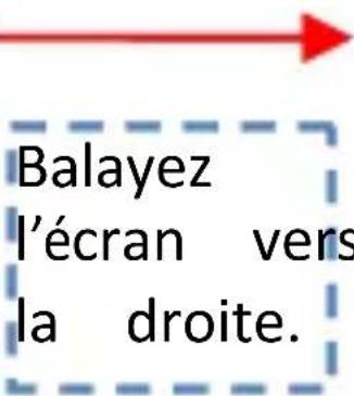 Balayez l'écran vers la droite.
