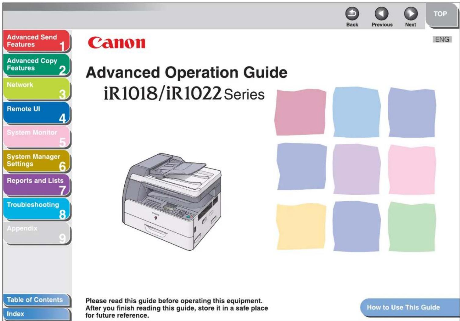 Advanced Send Features Advanced Copy Features Network Remote UI System Monitor System Manager Settings Reports and Lists Troubleshooting Appendix Table of Contents Index Canon Advanced Operation Guide iR1018/iR1022 Series Please read this guide before operating this equipment. After you finish reading this guide, store it in a safe place for future reference. Back Previous Next Eng How to Use This Guide