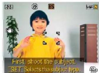 First, shoot the subject. SET Selects the subject type.