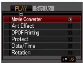 PLAY Set Up Movie Converter Art Effect DPOF Printing Protect Date/Time Rotation ▼ 1/2