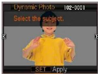 Dynamic Photo 102-0001 Select the subject. SET Apply