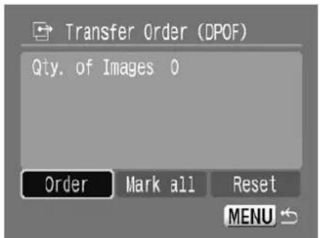 Transfer Order (DPOF) Qty. of Images 0 Order Mark all Reset MENU