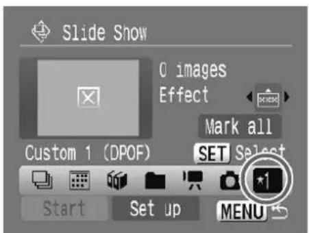 Slide Show 0 images Effect Mark all Custom 1 (DPOF) SET Select *1 Start Set up MENU