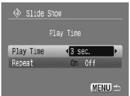 Slide Show Play Time Play Time 3 sec. Repeat On Off MENU