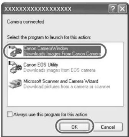 XXXXXXXXXXXXXX Camera connected Select the program to launch for this action: Canon CameraWindow Downloads Images From Canon Camera Canon EOS Utility Downloads images from EOS camera Microsoft Scanner and Camera Wizard Download pictures from a camera or scanner Always use this program for this action OK Cancel