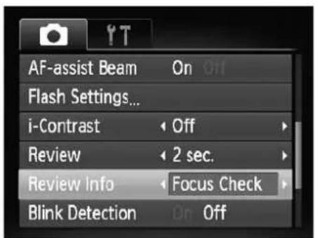 AF-assist Beam On Off Flash Settings... i-Contrast Off Review 2 sec. Review Info Focus Check Blink Detection On Off