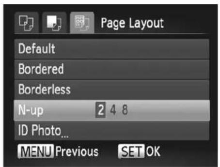 Page Layout Default Bordered Borderless N-up 2 4 8 ID Photo... MENU Previous SET OK