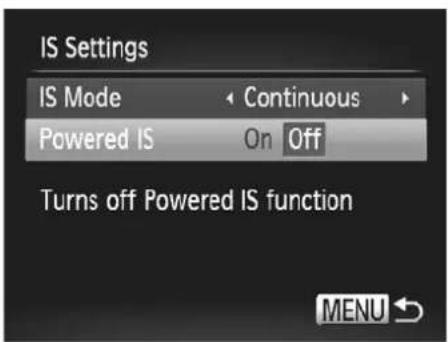 IS Settings IS Mode Continuous Powered IS On Off Turns off Powered IS function MENU