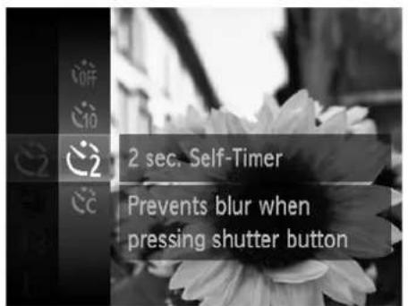 2 sec. Self-Timer Prevents blur when pressing shutter button