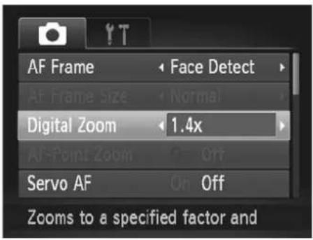 AF Frame Face Detect AF Frame Size Normal Digital Zoom 1.4x AF-Point Zoom Off Servo AF On Off Zooms to a specified factor and