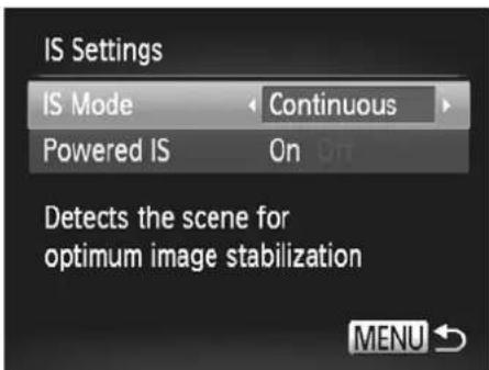 IS Settings IS Mode Continuous Powered IS On Detects the scene for optimum image stabilization MENU