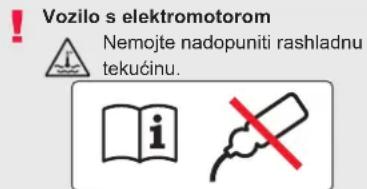 Vozilo s elektromotorom Nemojte nadopuniti rashladnu tekućinu.