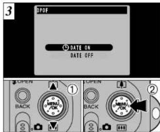 3 DPOF DATE ON DATE OFF OPEN BACK MENU/OK ① OPEN BACK MENU/OK ②