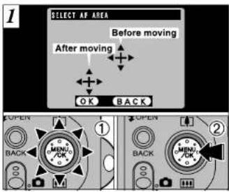 SELECT AF AREA Before moving After moving OK BACK OPEN ① ② BACK MEN10/OK MEN10/OK