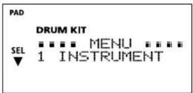 PAD DRUM KIT ■ ■ ■ ■ MENU ■ ■ ■ ■ SEL 1 INSTRUMENT