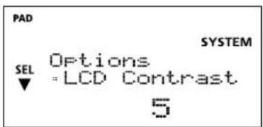 PAD SYSTEM SEL Options =LCD Contrast 5
