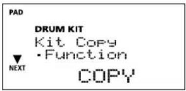 PAD DRUM KIT Kit Copy • Function NEXT COPY