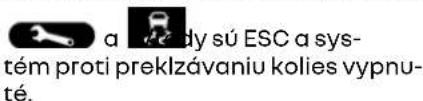 a dly sú ESC a sys- tém proti preklzávaniu kolies vypnu- té.