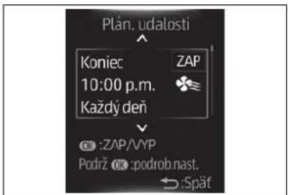 Plán. udalosti Koniec 10:00 p.m. Kazdy den ZAP :ZAP/VYP Podrž OK :podrob.nast. ←:Späf