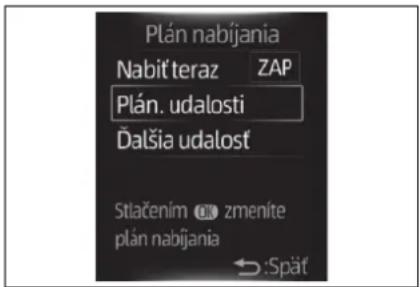Plán nabijania Nabit teraz ZAP Plán. udalosti Đalšia udalost Stlačením ☑ zmeníte plán nabijania Spät