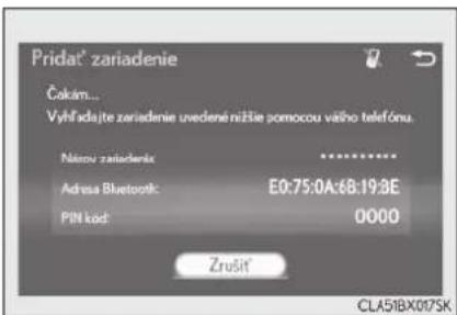 Pridat® zariadenie Cokim... VyH'ada,te zariadenie uvedené nižšie pomocou vášno telefónu. Nizou zariadenie Adresa Bluetooth: E0:75:0A:68:19:3E PIN kod: 0000 Zrušit® CLA51BX017SK