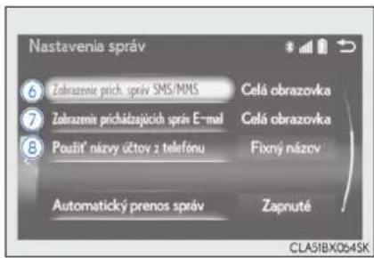 Nastavenia správ 6 Zolazenie prich. sprív SMS/MNS 7 Zolazenie pricházajúcich sprív E-mail 8 Použiť názvy účtov z telefónu Celá obrazovka Celá obrazovka Fixný názov Automatický prenos správ Zapnuté CLA51BX064SK