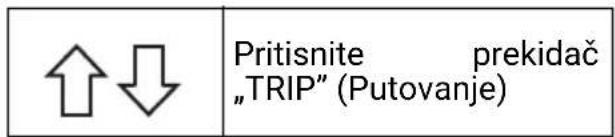 ↑↓ Pritisnite prekidač „TRIP" (Putovanje)