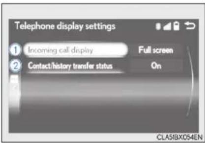 Telephone display settings ① Incoming call display Full screen ② Contact/history transfer status On CLA51BX054EN
