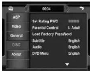 0004 ASP Video General DISC About Set Rating PWD Parental Control 4. Adult Load Factory PassWord Subtitle English Audio English DVD Menu English