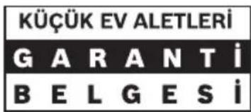 KÜÇÜK EV ALETLERİ GARANTİ BELGESİ