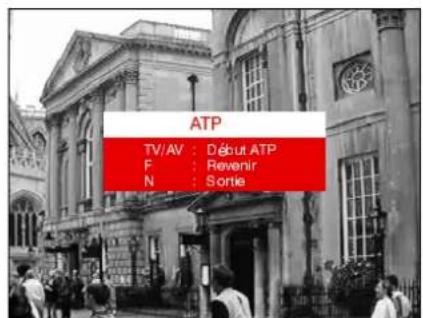 ATP TV/AV : Début ATP F : Revenir N : Sortie