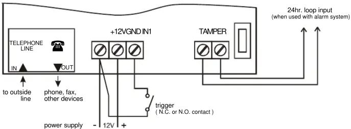 TELEPHONE LINE IN OUT to outside line phone, fax, other devices +12VGND IN1 TAMPER 24hr. loop input (when used with alarm system) power supply - 12V + trigger (N.C. or N.O. contact)
