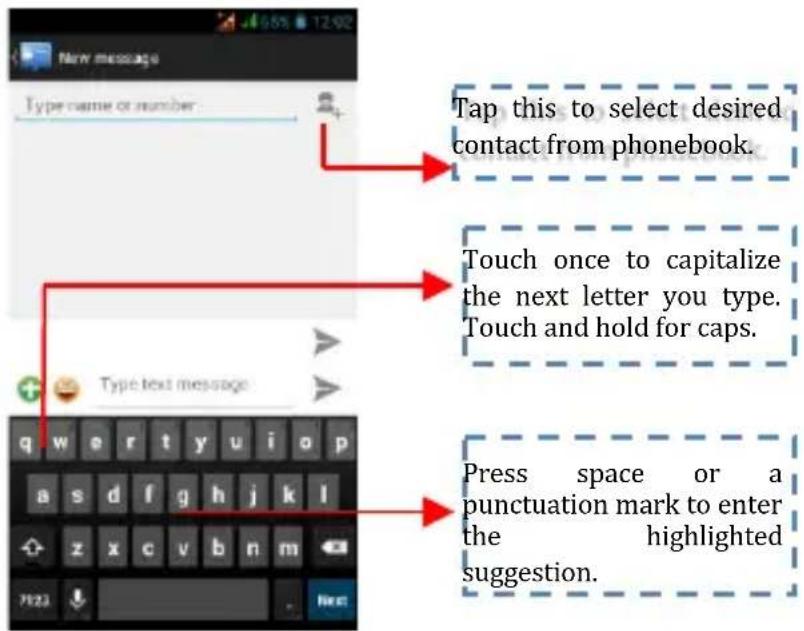 Tap this to select desired contact from phonebook. Touch once to capitalize the next letter you type. Touch and hold for caps. Press space or a punctuation mark to enter the highlighted suggestion.