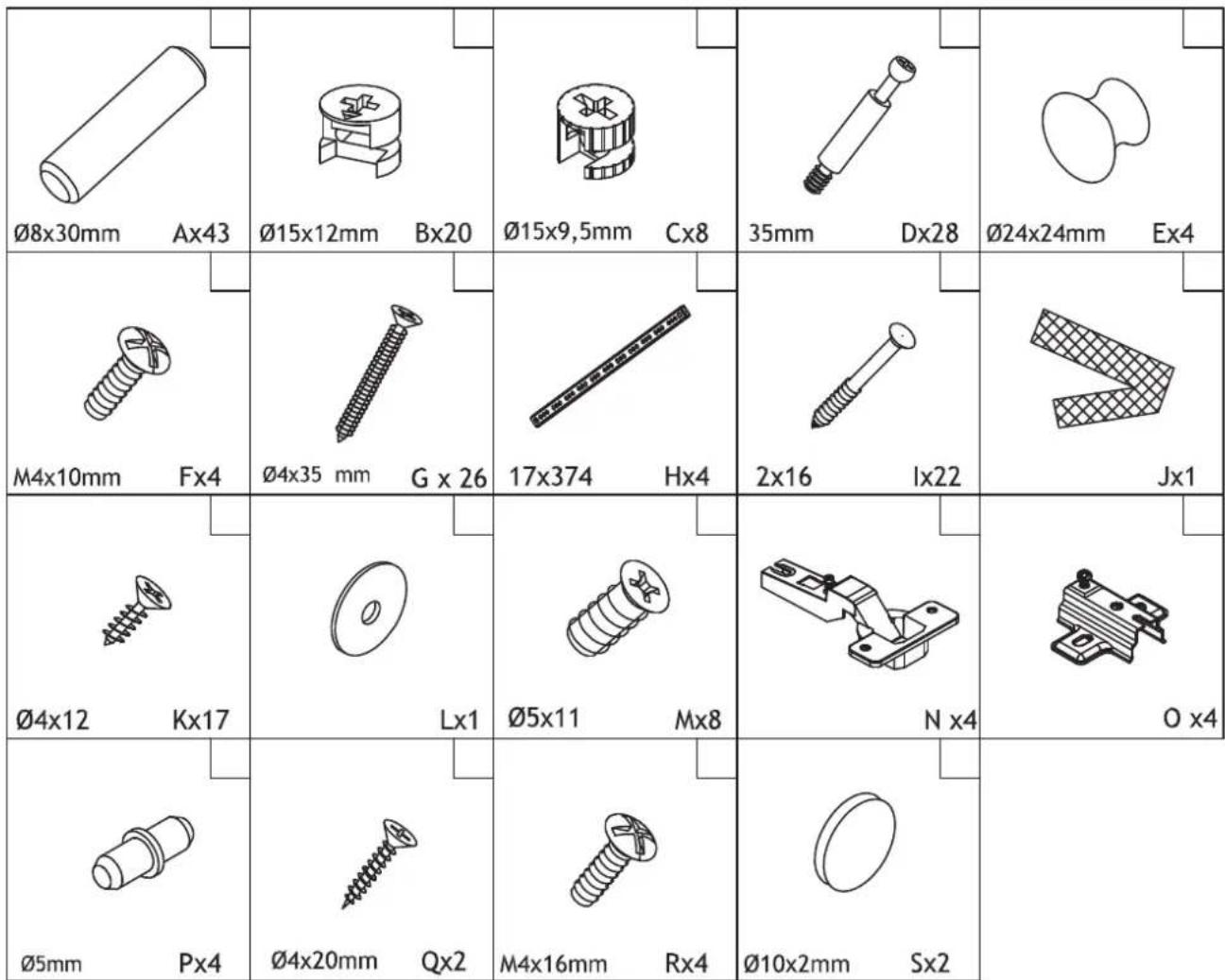 Ø8x30mm Ax43 Ø15x12mm Bx20 Ø15x9,5mm Cx8 35mm Dx28 Ø24x24mm Ex4 M4x10mm Fx4 Ø4x35 mm G x 26 17x374 Hx4 2x16 lx22 Jx1 Ø4x12 Kx17 Lx1 Ø5x11 Mx8 N x4 O x4 Ø5mm Px4 Ø4x20mm Qx2 M4x16mm Rx4 Ø10x2mm Sx2