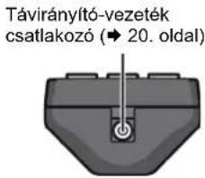Távirányító-vezeték csatlakozó (→ 20. oldal)