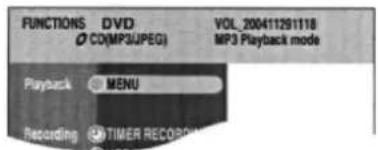 FUNCTIONS DVD CD(MP3/JPEG) VOL_200411291118 MP3 Playback mode Playback MENU Recording TIMER RECORD