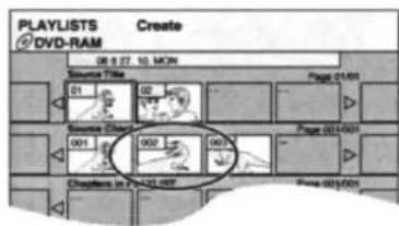 PLAYLISTS Create DVD-RAM 08-9-27, 10, MON Source Title 01 02 Page 01/01 Source Chapter 001 002 003 Page 001/001 Chapter in P-CAAD-007 Page 001/001