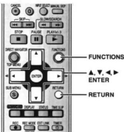 CANCEL 0 SLOW/SEARCH STOP PAUSE PLAY/L1.3 DIRECT NAVIGATOR TOP MENU ENTER SUB MENU S FUNCTIONS ▲, ▼, ←, ► ENTER RETURN RETURN DISPLAY STATUS TIME SLIP REC REC MODE EXT LINK TIMER
