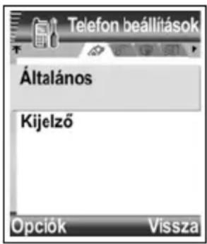 Telefon beállítások Általános Kijelző Opciók Vissza