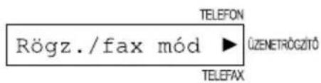 TELEFON Rögz./fax mód ▶ ÜZENETRÓGZÍTÓ TELEFAX