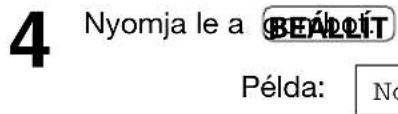 4 Nyomja le a BEÁLQÍT Példa: No