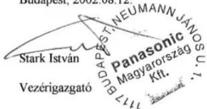 Budapest, 2002.05.18 STARK ISTVÁN Vezérigazgató PANASONIC Magyarország Kít. JANOS S.U.